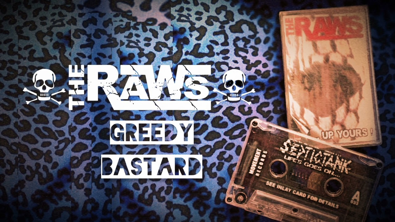 The Raws - Greedy Bastard ( Official Audio)