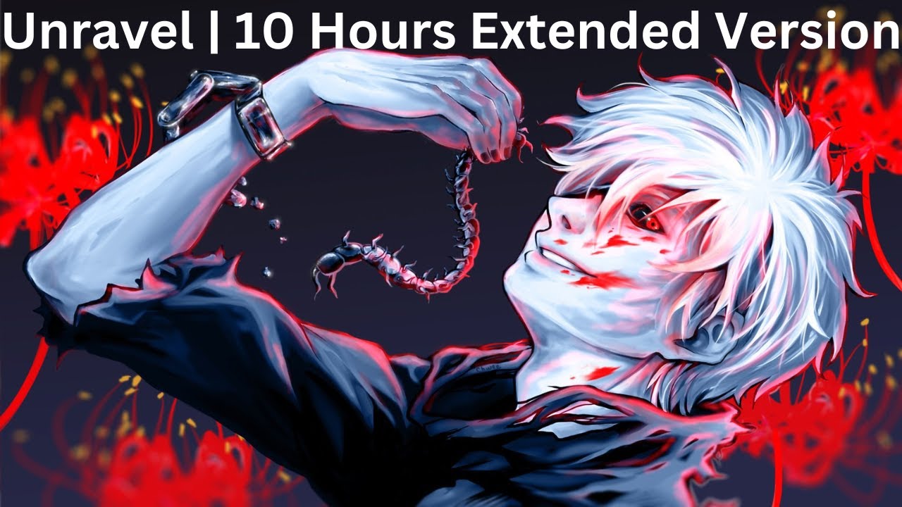 Unravel (Tokyo Ghoul) | Iconic Anime Song | 10 Hours Extended Version