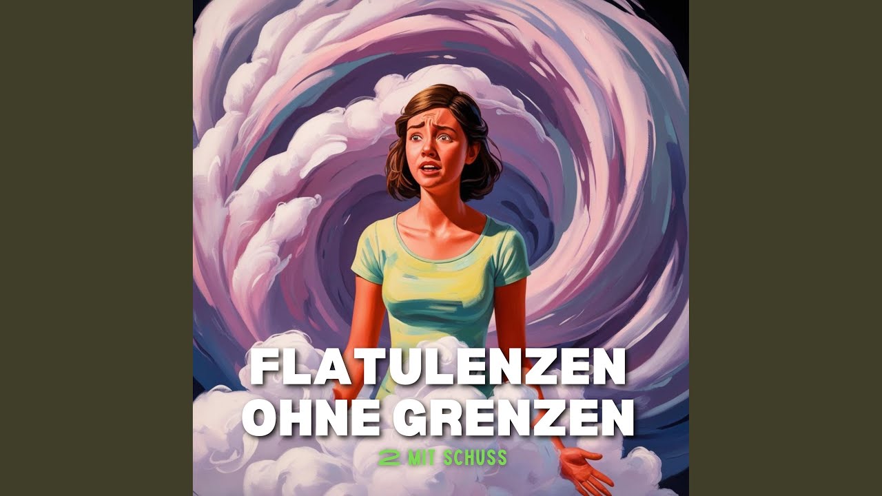 Flatulenzen ohne Grenzen