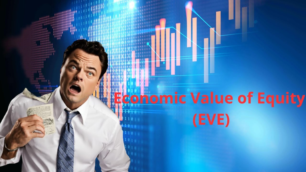 Understanding the Economic Value of Equity (EVE) | Explained in 6 minutes