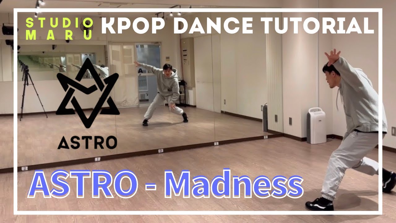 ASTRO - Madness ダンスレクチャー｜KPOP Dance Tutorial｜Dance Studio MARU  (KO-HEI)