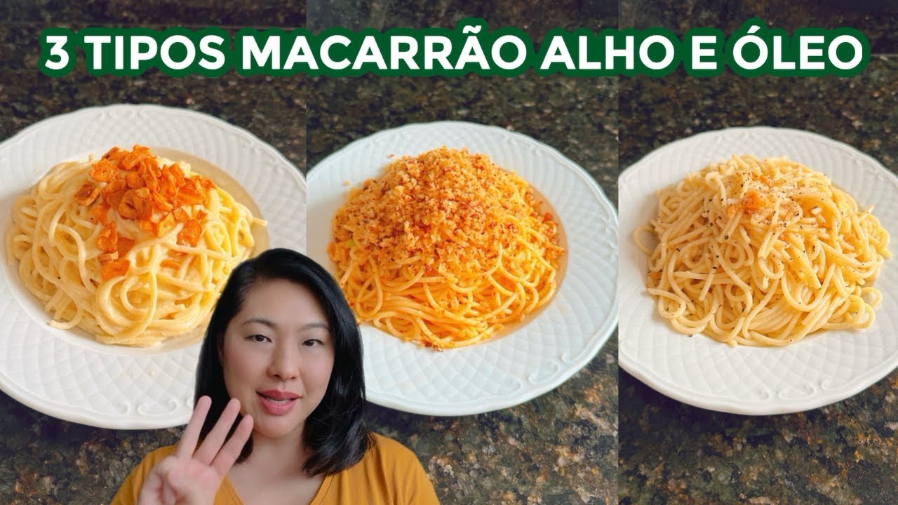 3 TIPOS DE MACARRÃO ALHO E ÓLEO 