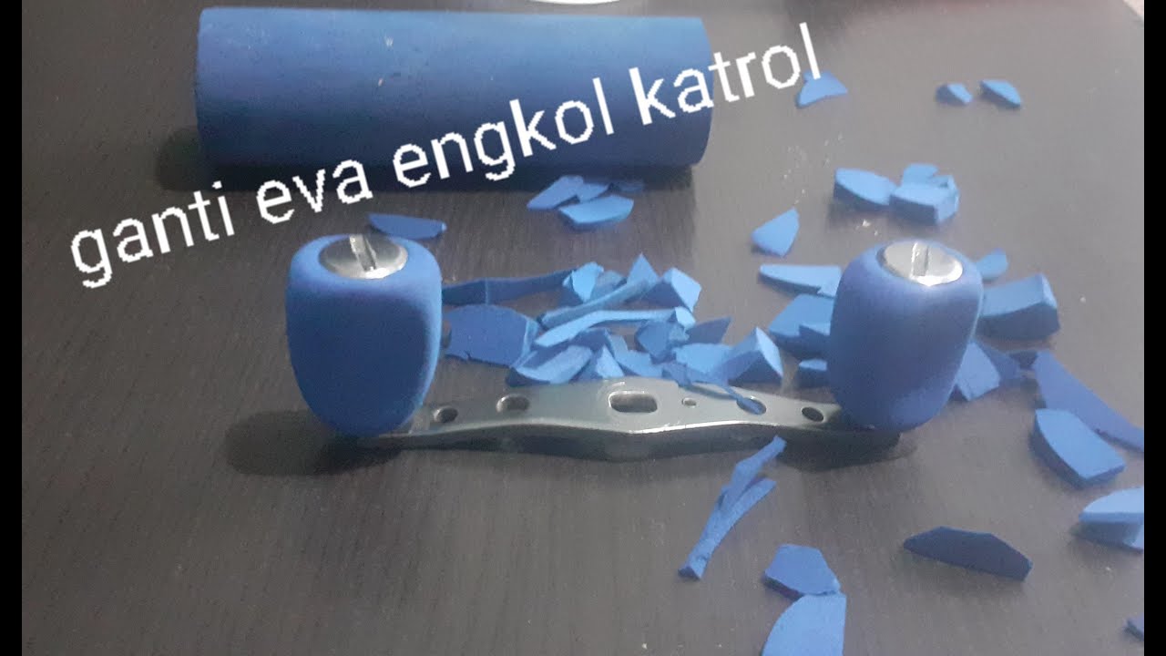 membuat eva atau busa engkol reel pancing//mudah dan tidak mahal