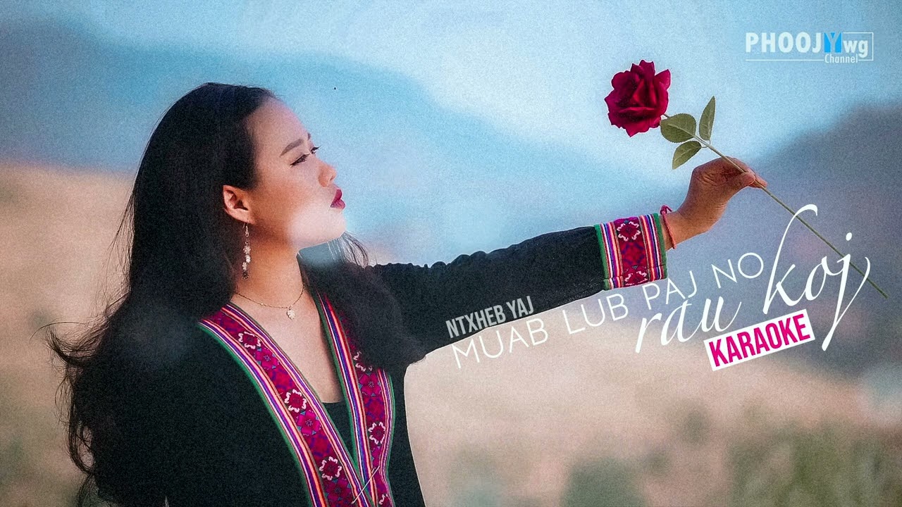 Ntxheb Yaj - Muab Lub paj No Rau Koj (Karaoke)
