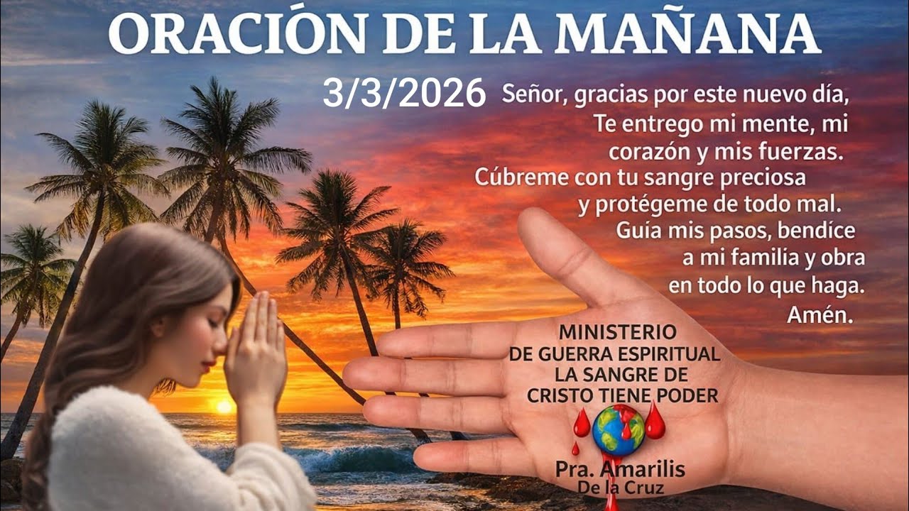 🛡️⚜️ ORACIÓN DE LA MAÑANA DEL DÍA 3/3/2023⚔️🔥