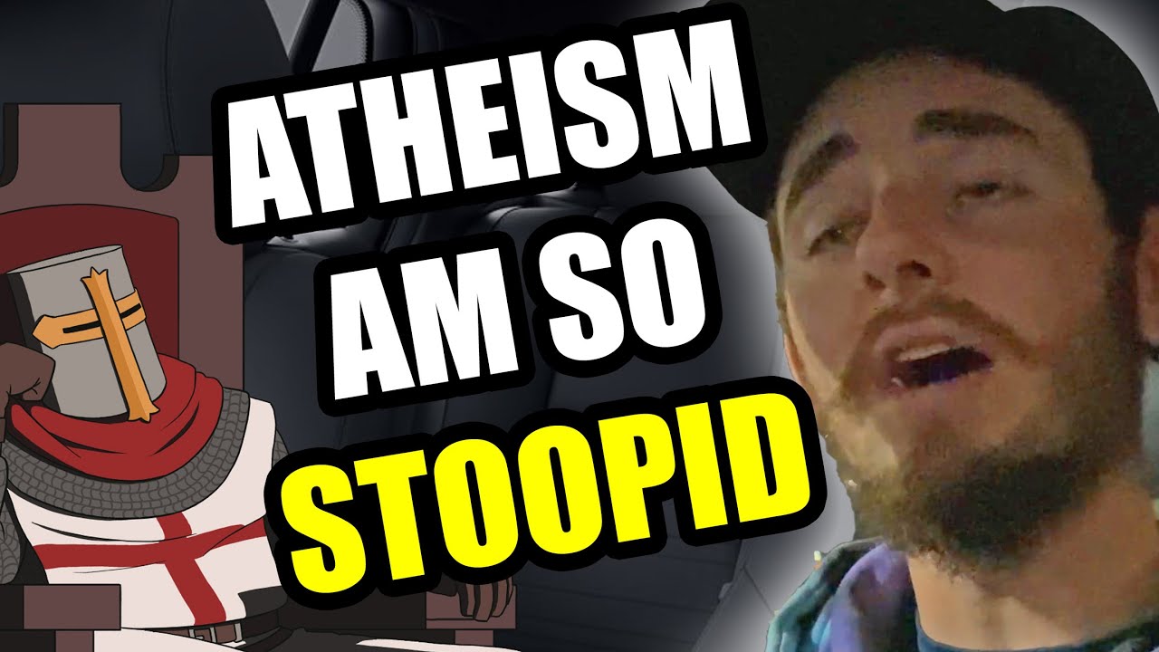 Why Atheism Is So STUPID