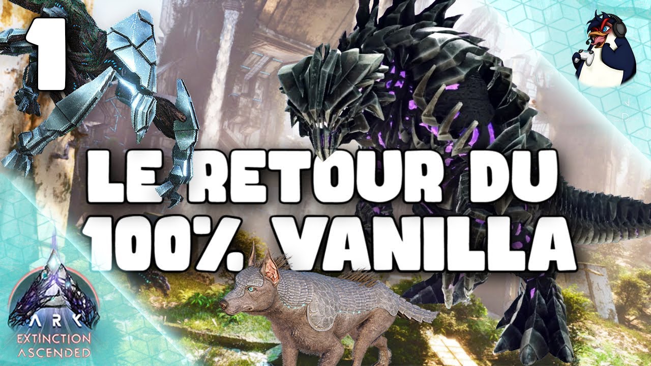 LA NOUVELLE AVENTURE VANILLA SUR EXTINCTION : Ep1 Ark Ascended Extinction 100% Vanilla