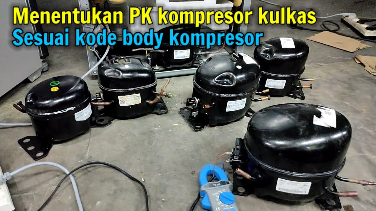 cara menentukan PK kompresor kulkas berdasarkan kode body kompresor