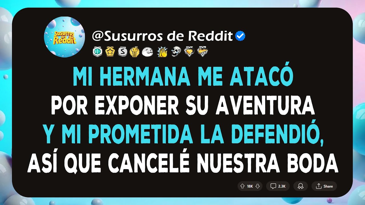 Mi hermana me atacó por exponer su aventura y mi prometida la defendió, así que cancelé nuestra boda