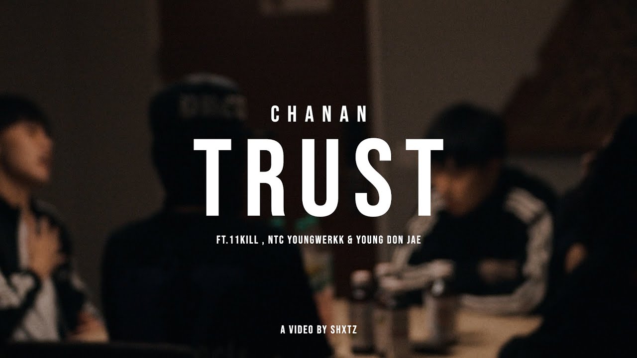 Chanan - Trust ft.11KILL , NTC Youngwerkk , Young Don Jae (Official Music Video) [Dir.by @shxtz]
