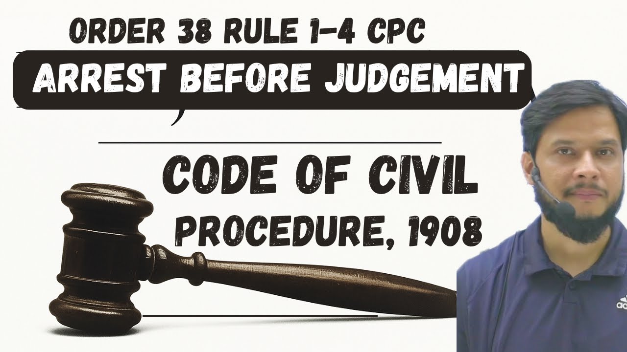 Arrest before judgement: Order 38 R. 1-4 CPC