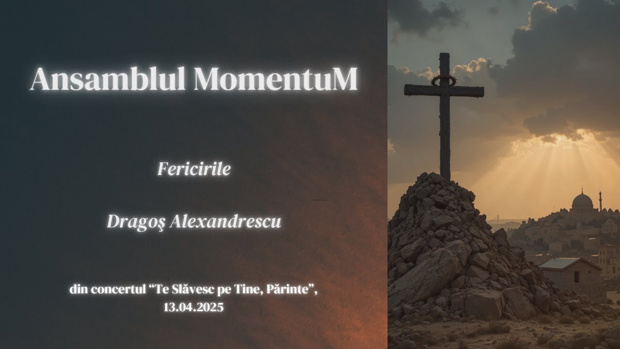 Ansamblul MomentuM - Fericirile (Dragoş Alexandrescu)