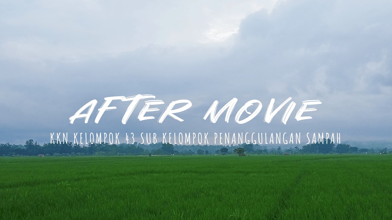 AFTER MOVIE SUB KELOMPOK PENANGGULANGAN SAMPAH [KELOMPOK 43 KKN DESA SANCA]