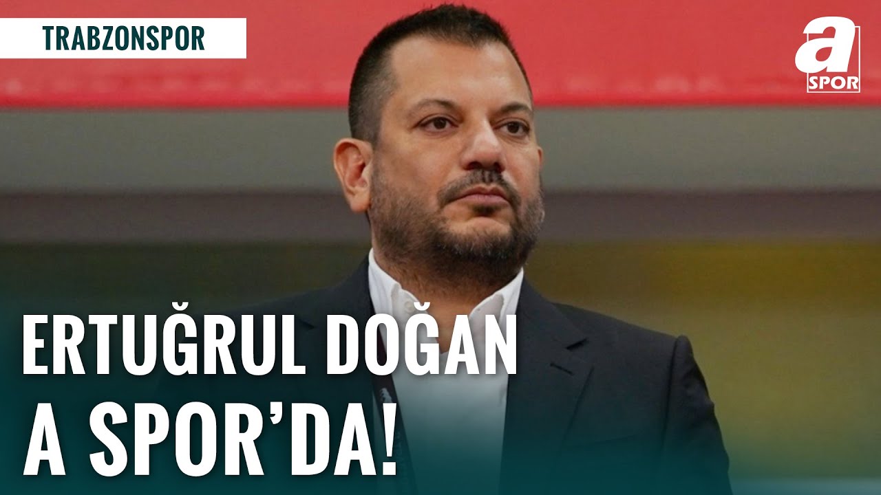 Ertuğrul Doğan, A Spor'a Özel Açıklamalarda Bulundu! | Trabzonspor'un Transfer Hedefleri