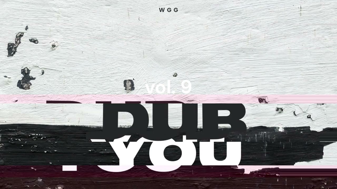 Dub You #9 - WGG mix (dub techno, deep, house, chill, electronica)