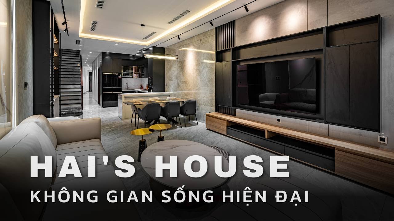 Hai's House Tour - Không gian hiện đại - tinh tế từng chi tiết.