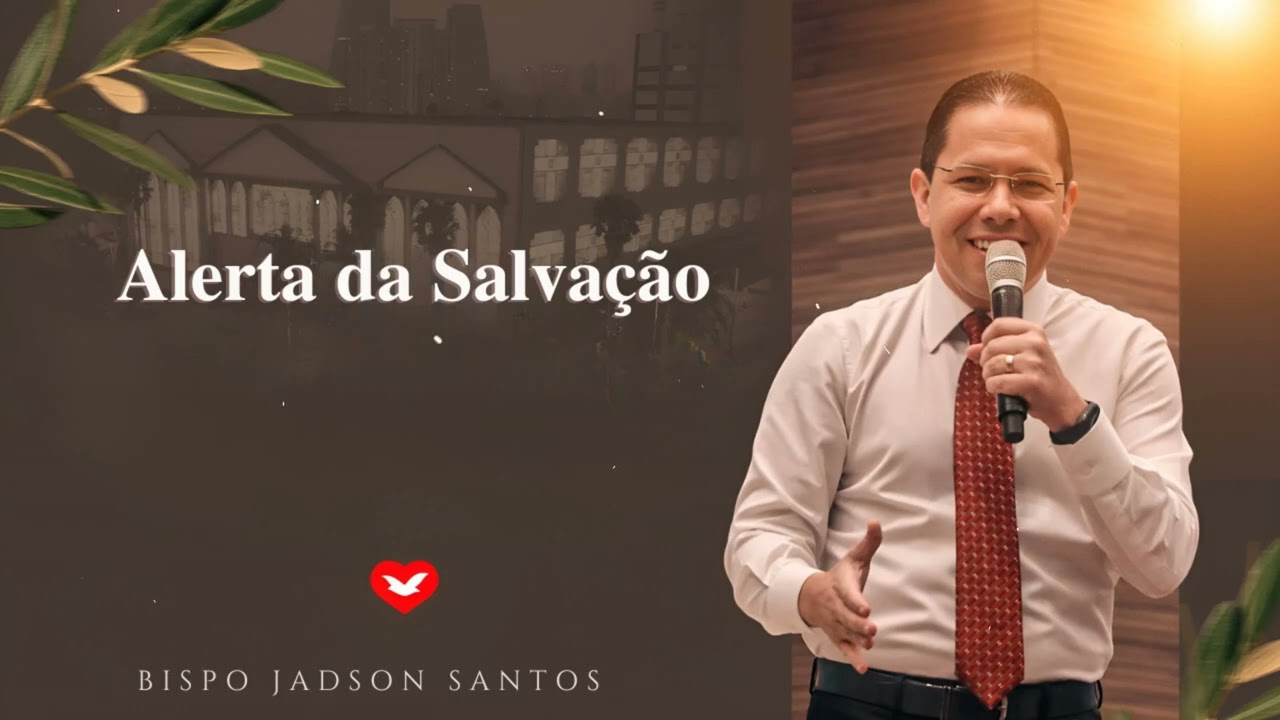 Alerta da Salvação | Bispo Jadson Santos
