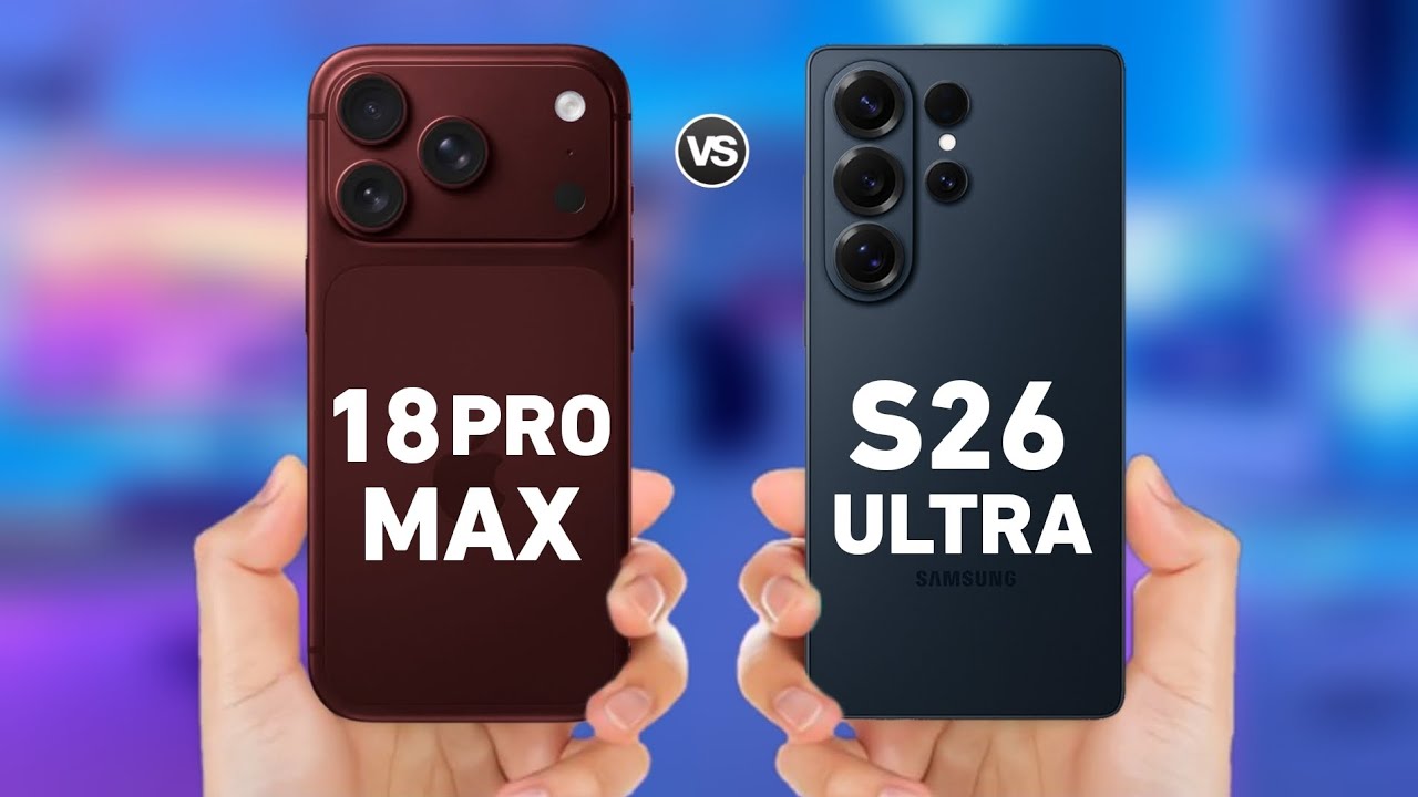 iPhone 18 Pro Max Vs Samsung Galaxy S26 Ultra | Full Comparison