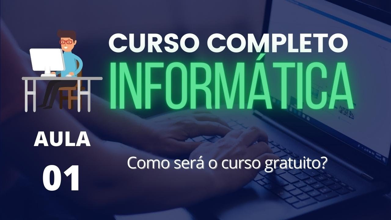 Curso de Inform&aacute;tica #01 - Como ser&aacute; o curso gratuito de inform&aacute;tica?