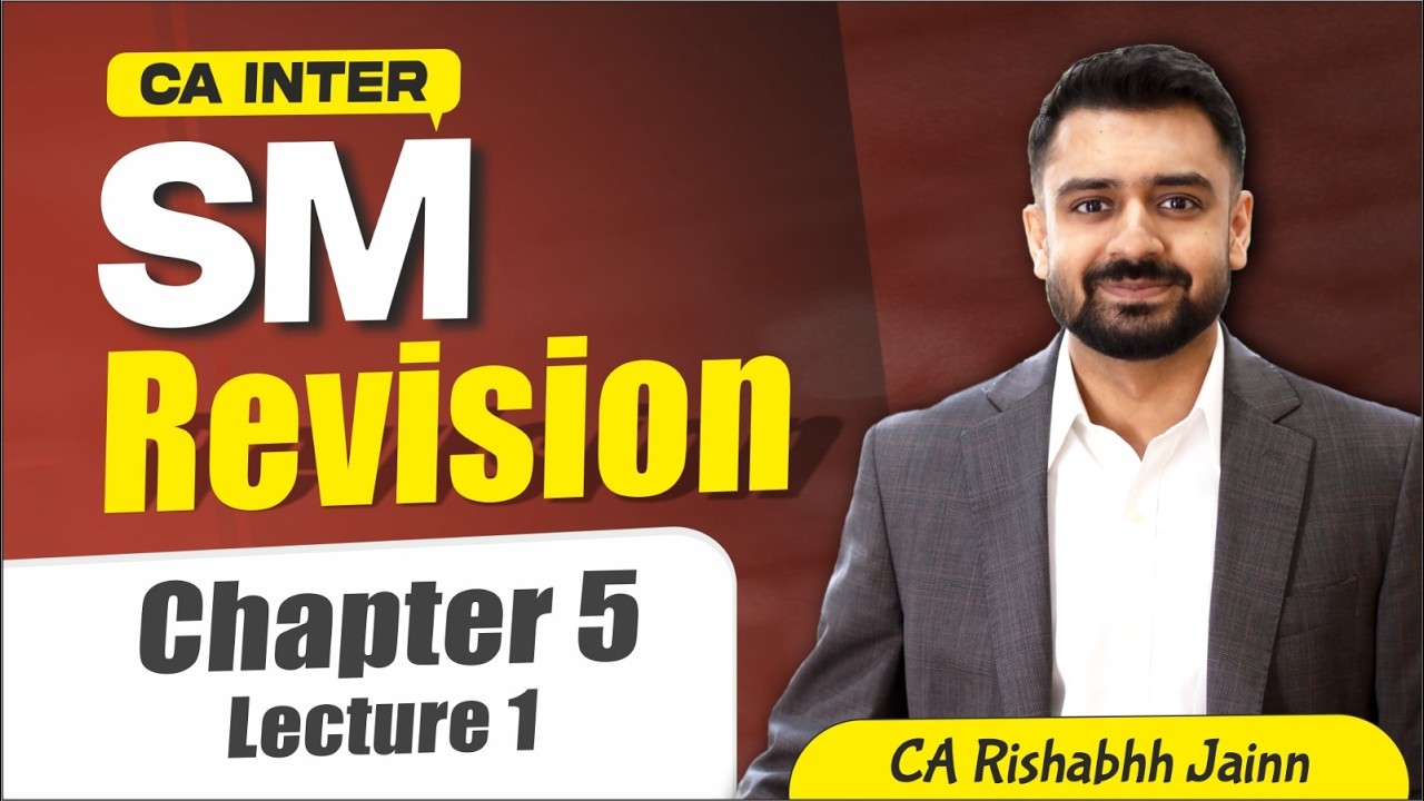 CA Inter SM - Revision Sessions | Chapter 5 - Lecture 1 | CA Rishabhh Jainn Sir  #cainter