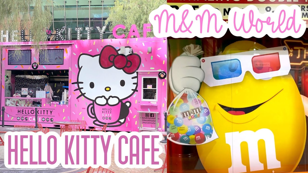 Las Vegas: Hello Kitty Cafe & M&M World