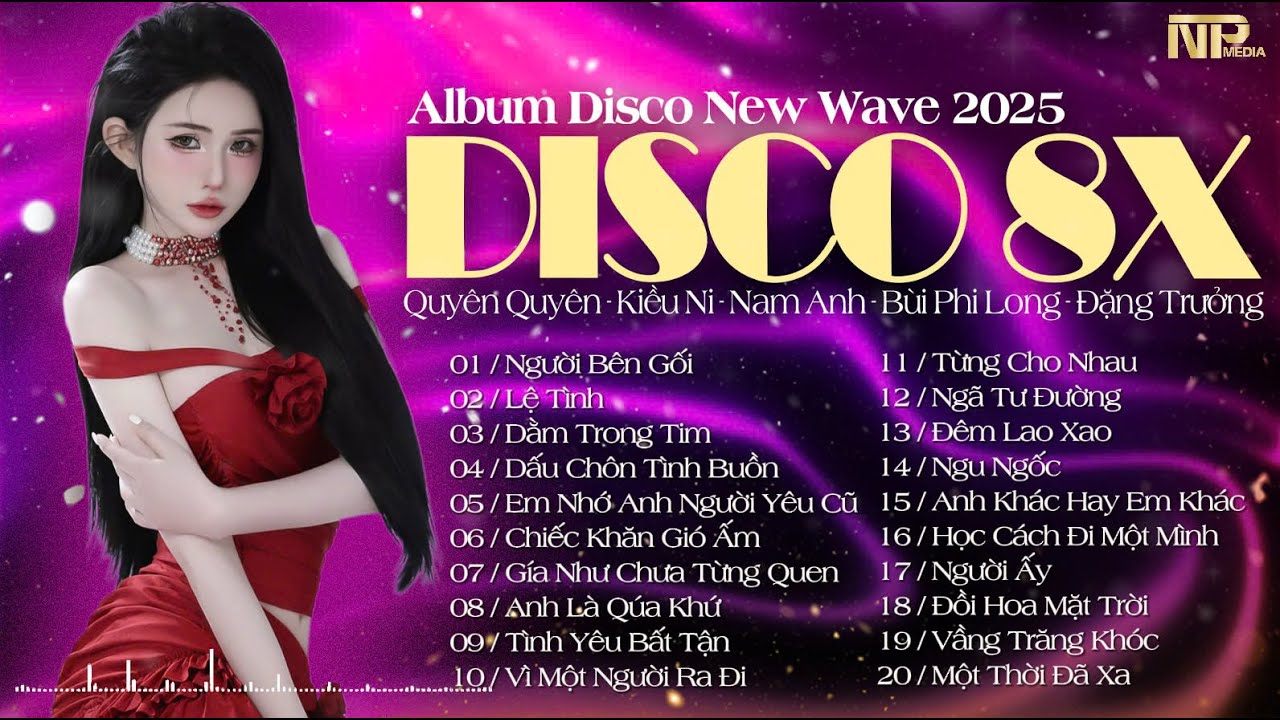 Lk Disco New Wave Đỉnh Cao 2025 - Người Bên Gối Người Trong Tim - Siêu Phẩm Disco 8x Nghe Là Nghiện
