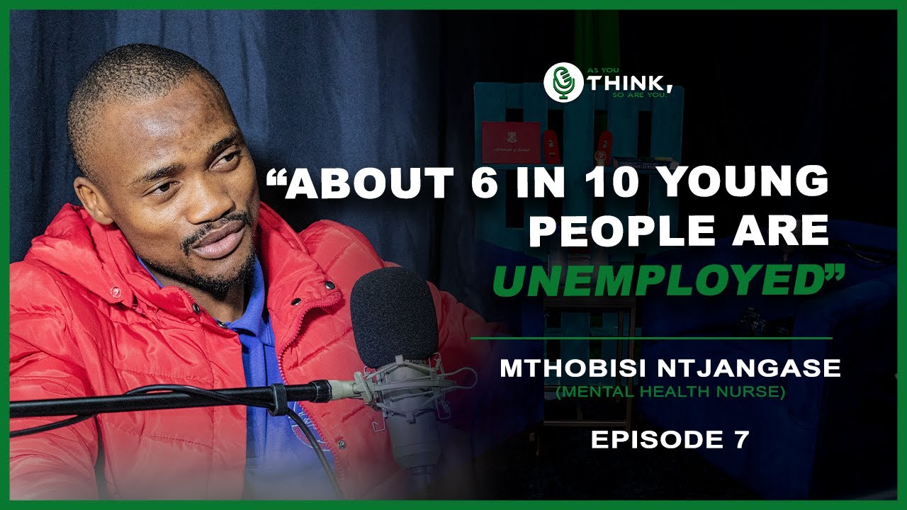 Mthobisi Ntjangase (Nurse, Youth Activist): Mental Health | Unemployment | Societal Inequalities