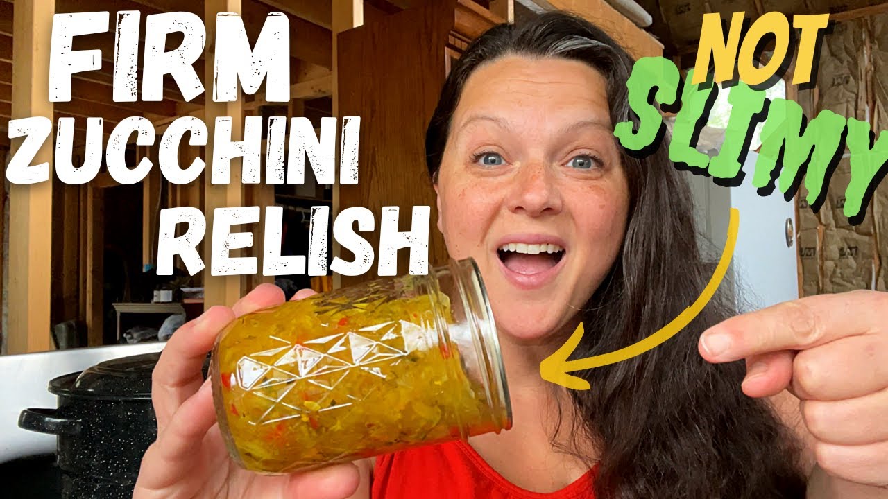 BEST ZUCCHINI RELISH EVER!! - GOOD ENOUGH TO EAT RIGHT OFF THE SPOON - HOMESTEADING ALASKA