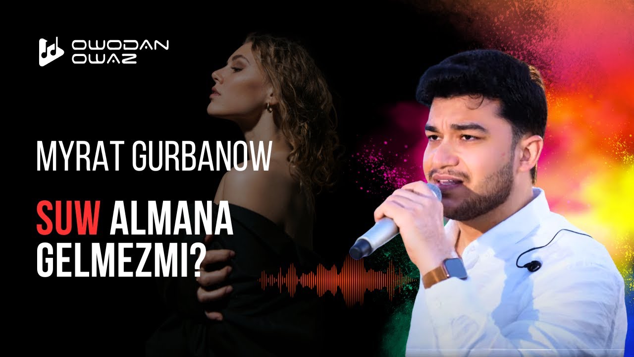 Myrat Gurbanow - Suw Almana Gelmezmi // 2025 Live Version