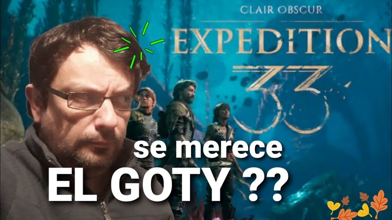 Expedition 33 SOBREVALORADO - premios GOTY - alguien TENÍA que decirlo
