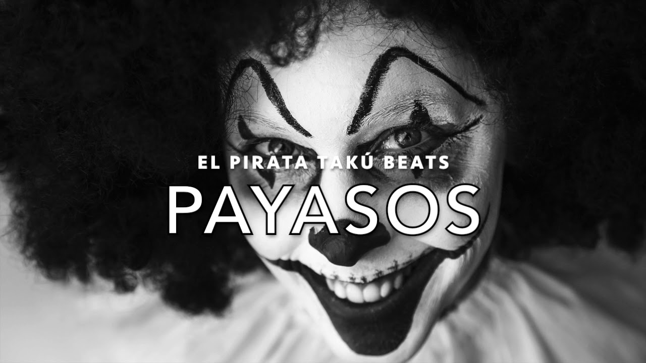 “PAYASOS” RAP/TRAP BEAT INSTRUMENTAL (El Pirata Takú Beats)