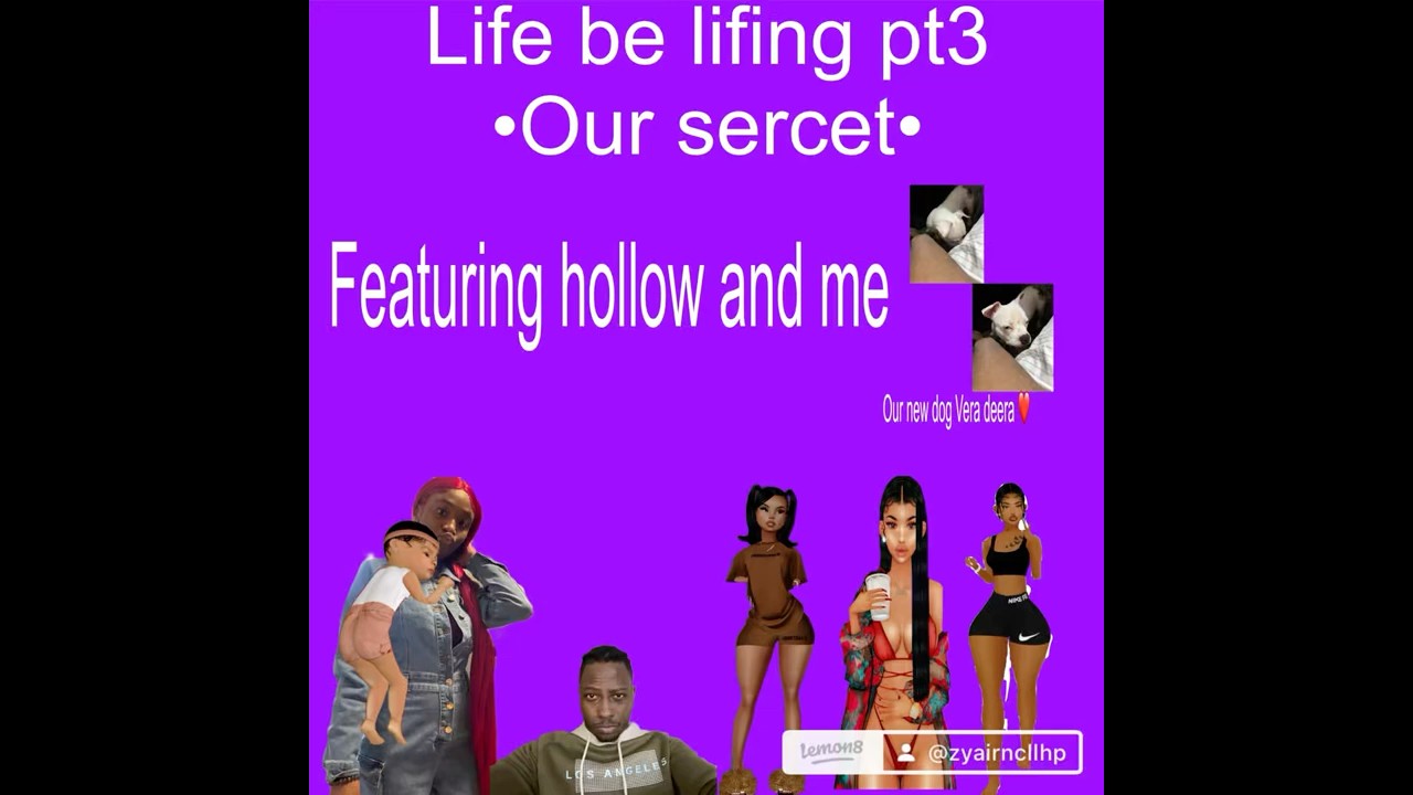 Life be lifing pt3 &bull;our sercet&bull;  stay tuned in for pt 4 thanks ☺️