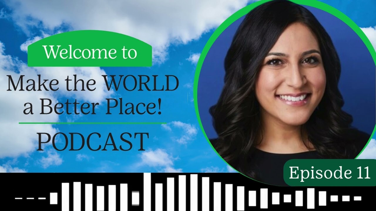 Make the World a Better Place Epsiode 11- Meet Noorain Khan