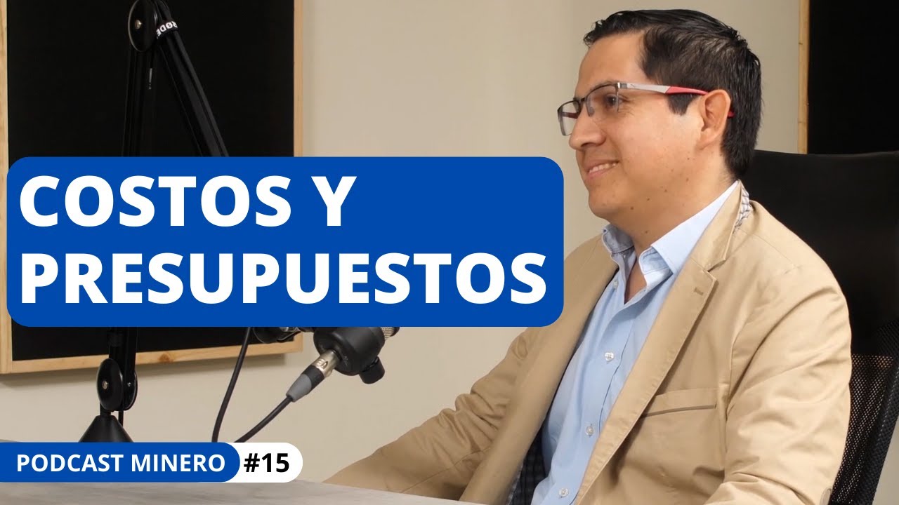 Gestión de costos y presupuestos en el sector minero - Podcast #15