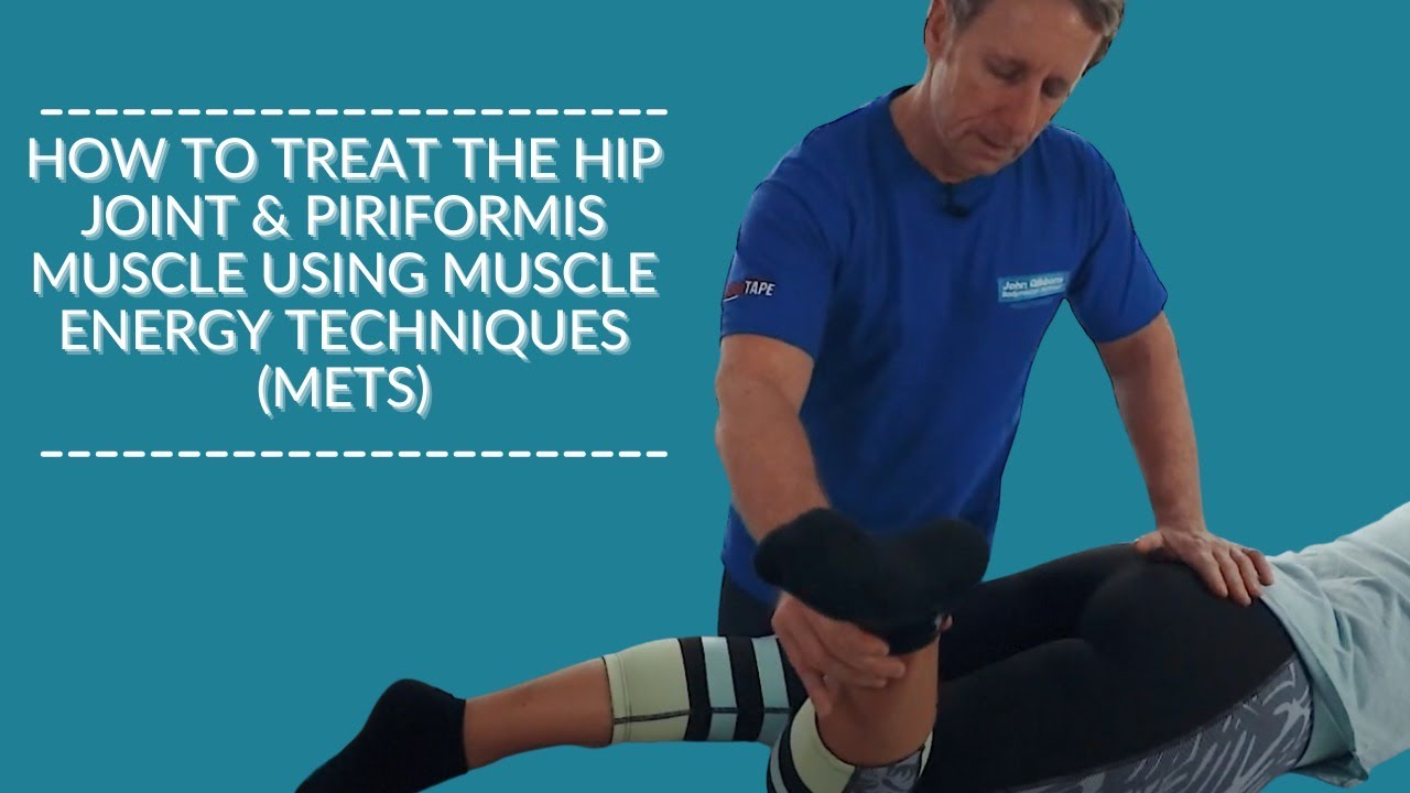 How to treat the Hip Joint & Piriformis Muscle using Muscle Energy Techniques (METs)