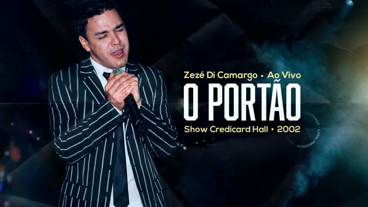 O Portão - Zezé Di Camargo | Ao Vivo Credicard Hall - 2002