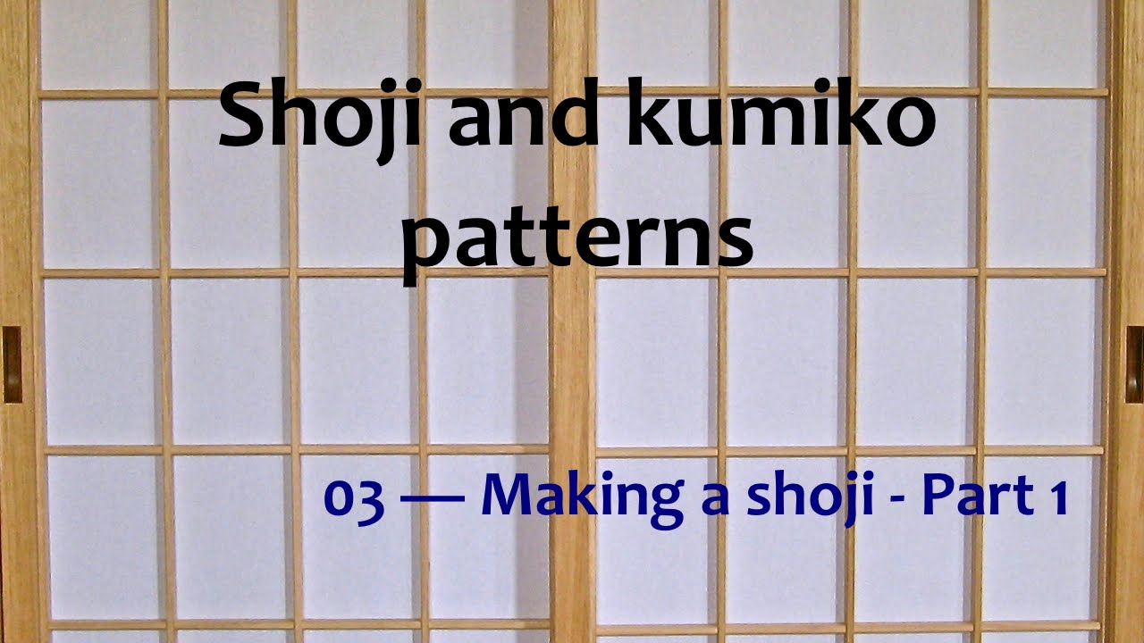 Shoji and kumiko patterns - 03 Making a shoji Part 1
