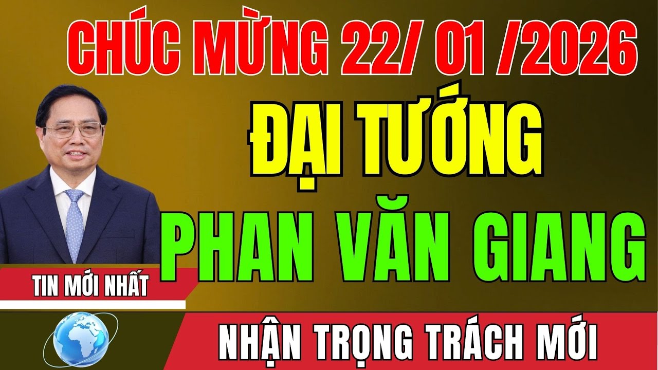 Tin Nóng Trong Ngày, 22/01/2025: CHÚC MỪNG: ĐẠI TƯỚNG PHAN VĂN GIANG. #tintuc #cuuchienbinh