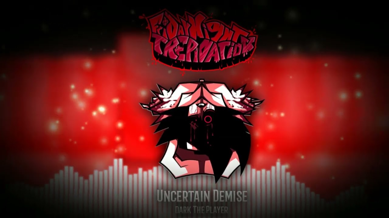 °Friday Night Trepidation - Uncertain Demise OST°