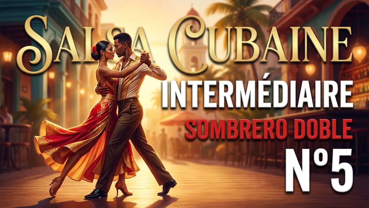 Salsa Cubaine - Intermédiaire - Sombrero doble - N°5
