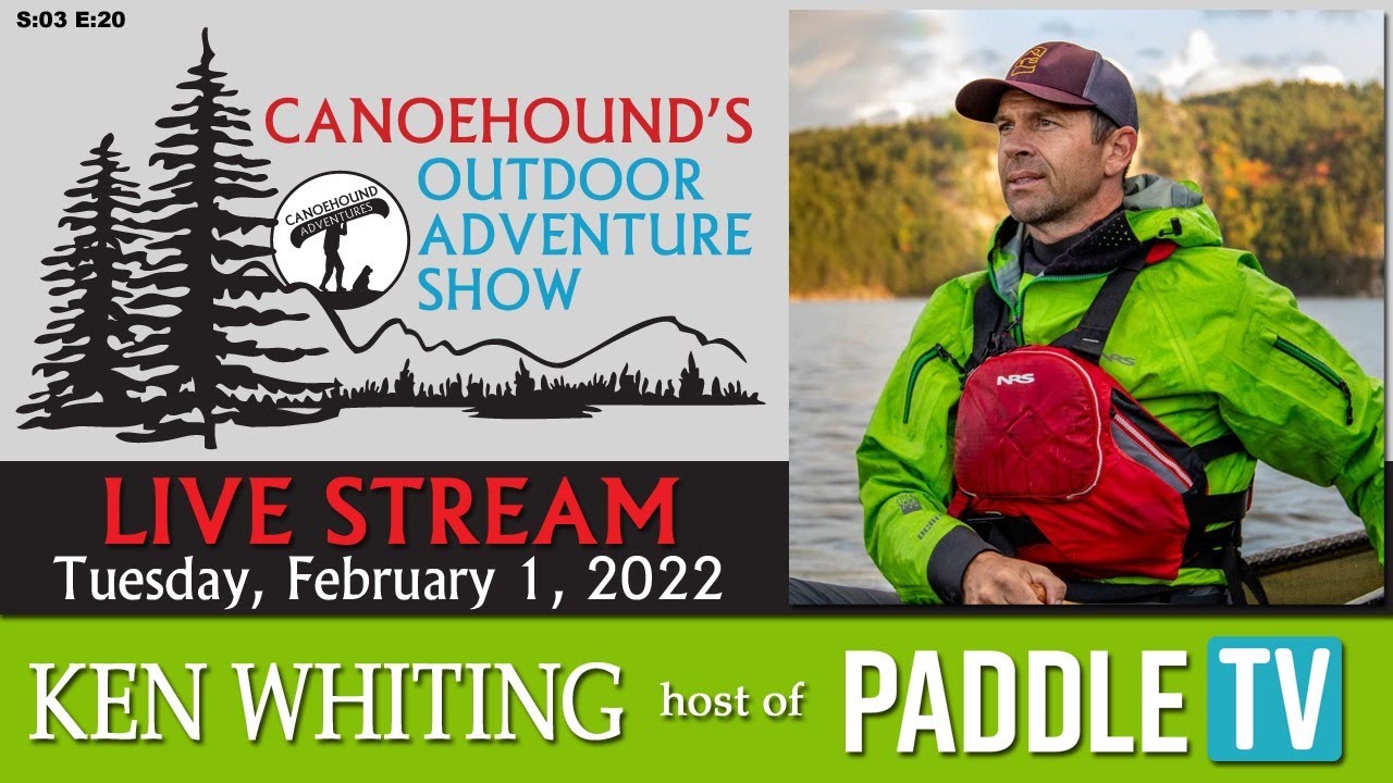 Ken Whiting, Host of Paddle TV and Facing Waves / Canoehound's Outdoor Adventure Show / S03 E20