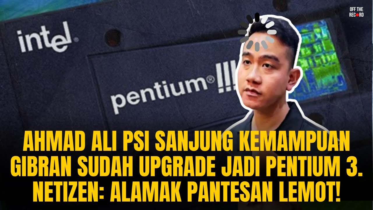KETUA PSI SANJUNG KEMAMPUAN GIBRAN SUDAH UPGRADE JADI PENTIUM 3. NETIZEN: PANTESAN LEMOT! | #1149