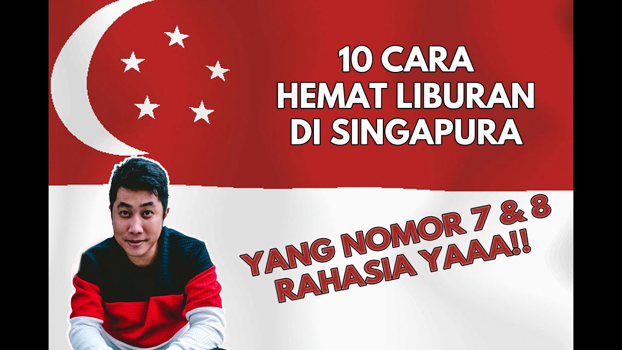 10 Cara Hemat Travel di Singapura - Dijamin Jujur dan Berguna untuk Traveler Indonesia