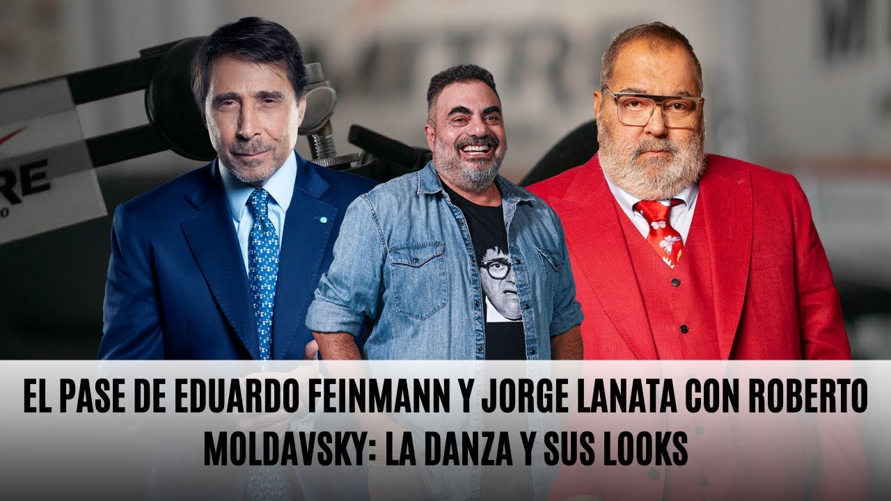 El Pase de Eduardo Feinmann y Jorge Lanata con Roberto Moldavsky: La danza y sus looks