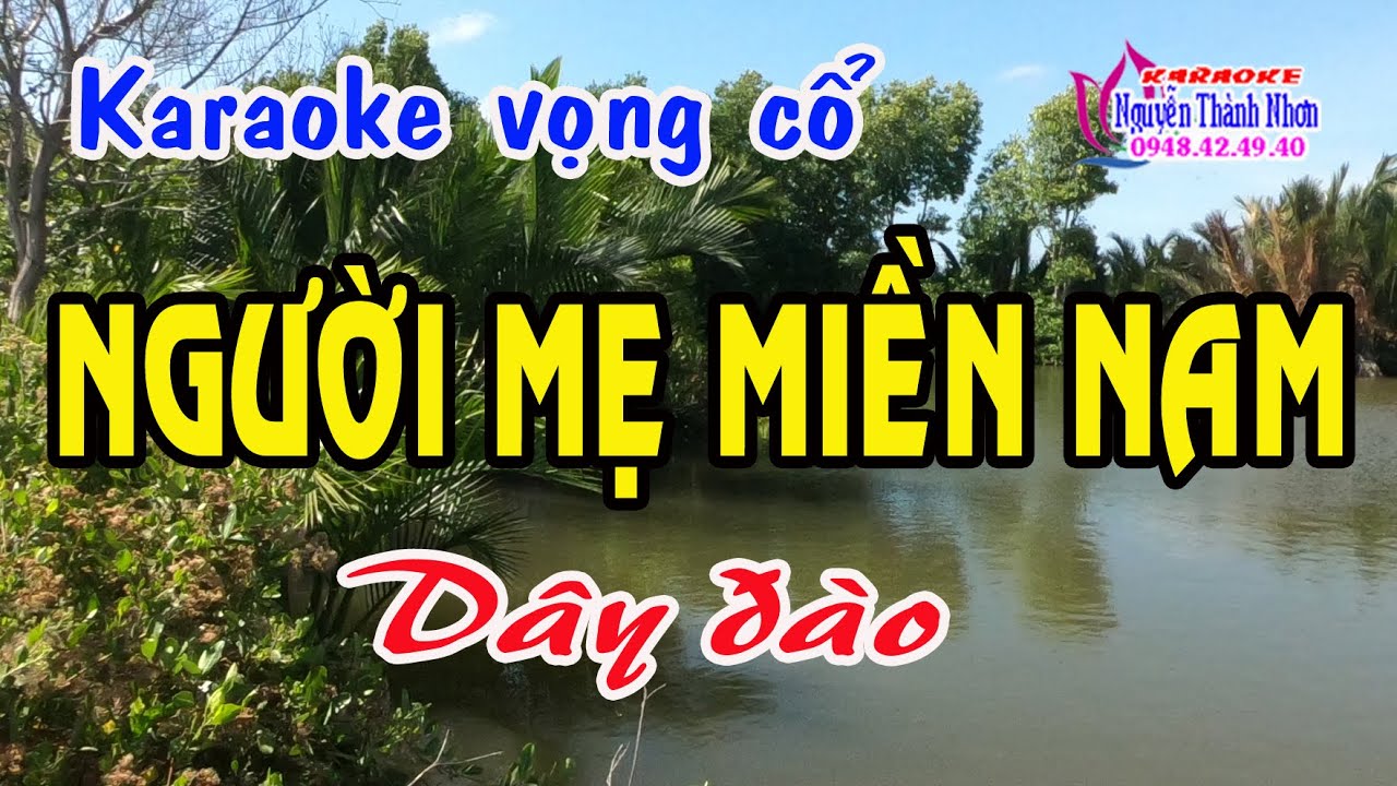 Karaoke vọng cổ NGƯỜI MẸ MIỀN NAM - DÂY ĐÀO [T/g VIỄN CHÂU]