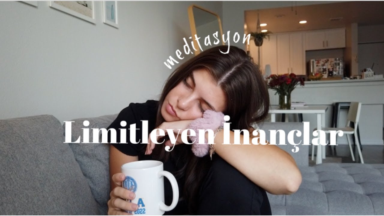 Limitleyen İnançları Kır, İstediklerini Elde Et | + meditasyon