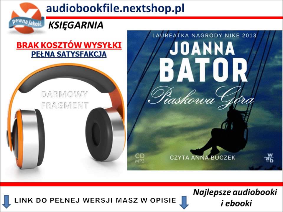 PIASKOWA G&Oacute;RA czyta Anna Buczek - Joanna Bator - AudioBook, do słuchania w podr&oacute;ży, MP3
