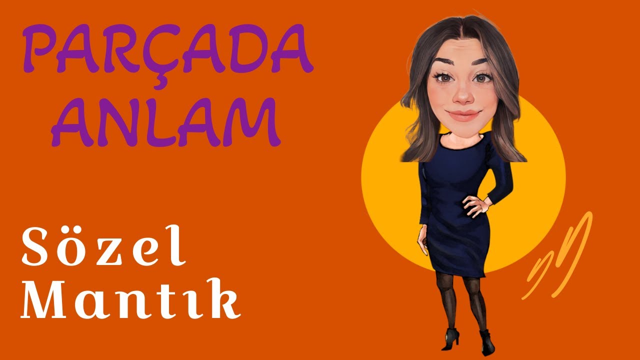 Parçada Anlam - Sözel Mantık