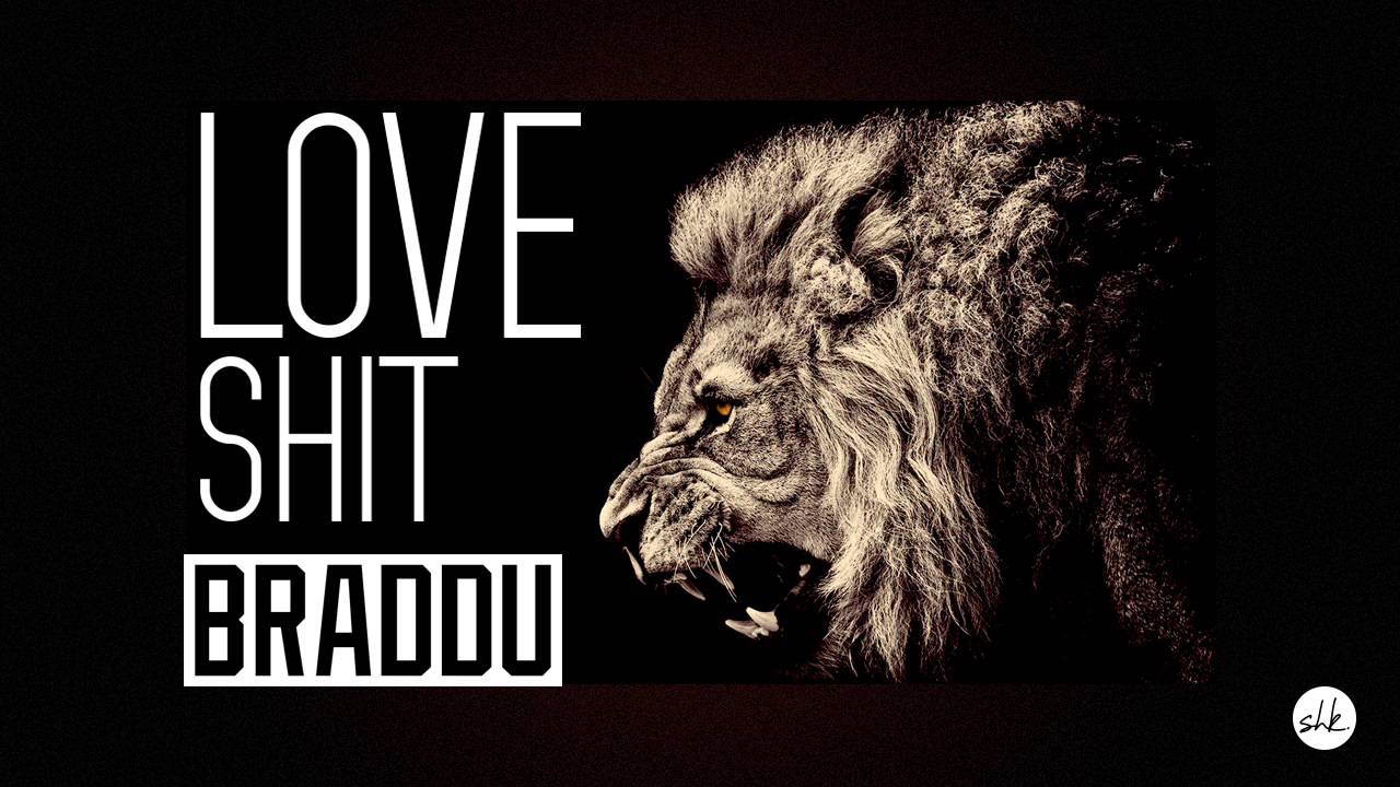 BRADDU - LOVESHIT / HOTTAPE / #TRAPNROLLGANG / 2014