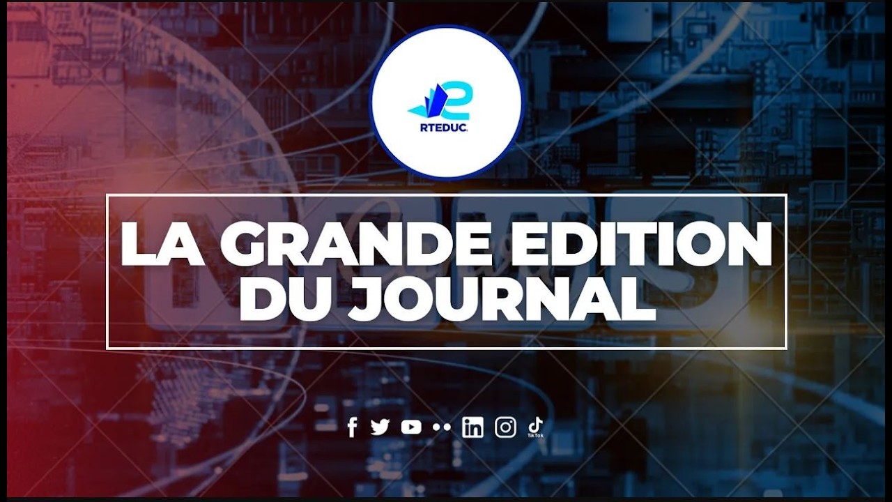 Actualité: Suivez le journal de la RTEDUC du 17 février 2026